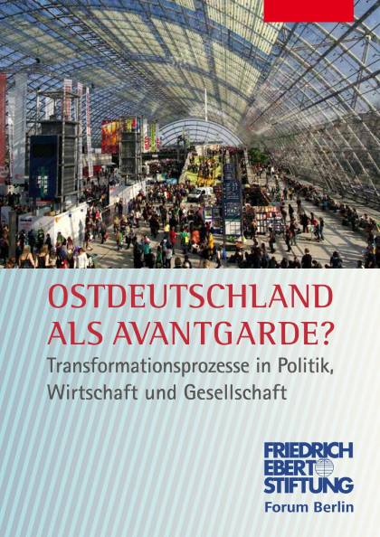 Cover der Publikation Ostdeutschland als Avantgarde - Transformationsprozesse in Politik, Wirtschaft und Gesellschaft